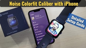 Noise Colorfit Caliber with iPhone Setup Guide - How to Use/Connect, Features and Review in Hindi