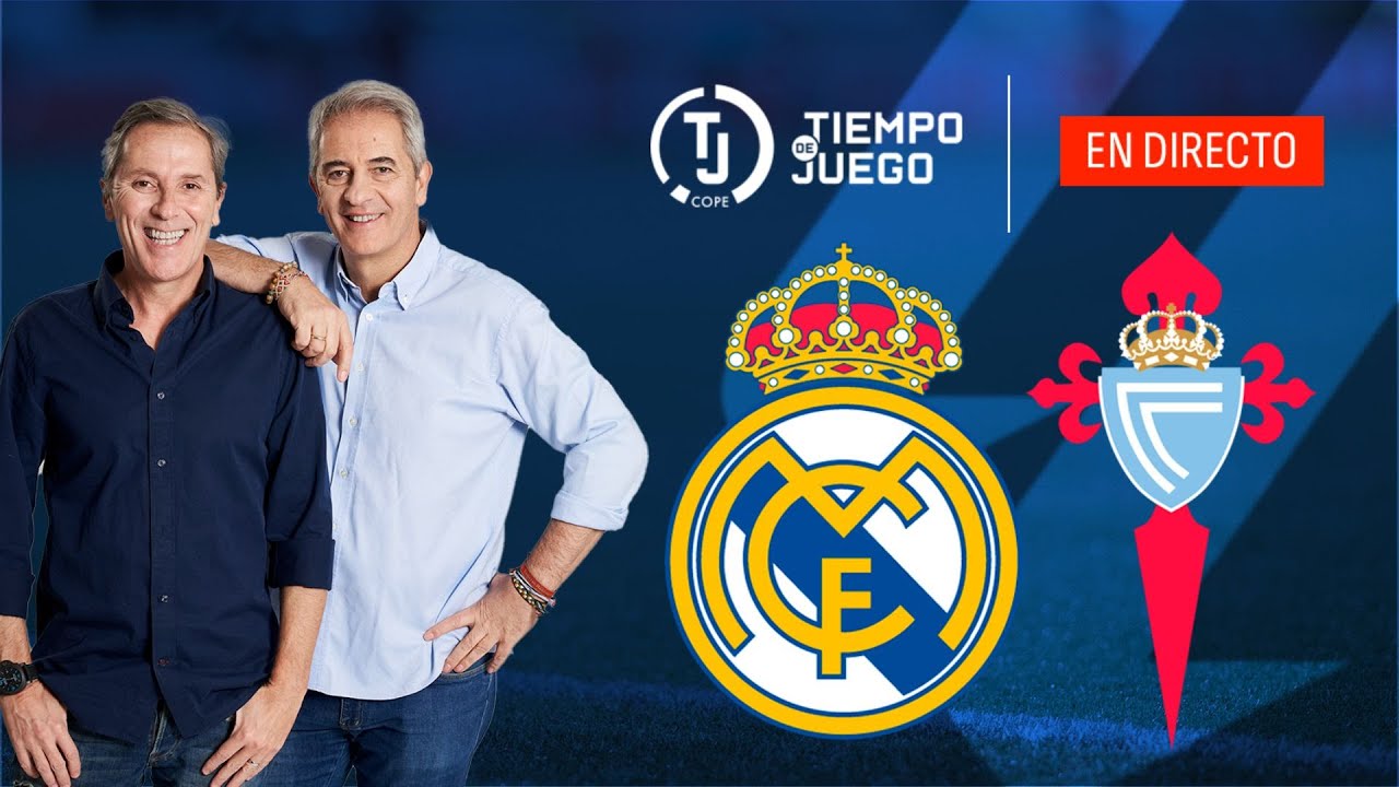 Directo del Real Madrid 3-2 Celta de Vigo | Tiempo de Juego COPE ...
