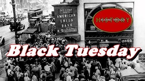 History Brief: Black Tuesday (The Stock Market Crash)