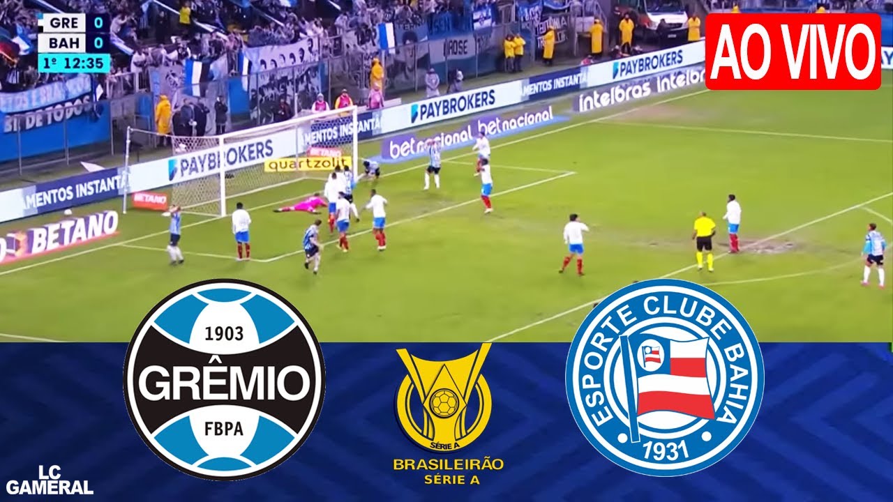 🚨AO VIVO🚨 GRÊMIO X BAHIA COM IMAGENS E NARRAÇÃO, 32ª RODADA