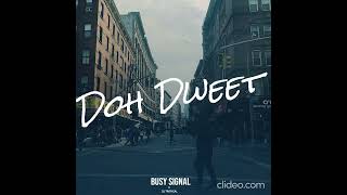Busy Signal · Doh Dweet (Official Audio) January 2023