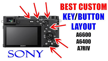 Best Custom Key Button Layout for ( Video & Photo) Hybrid Sony Shooters // a6600, a6400, a7RIV Setup