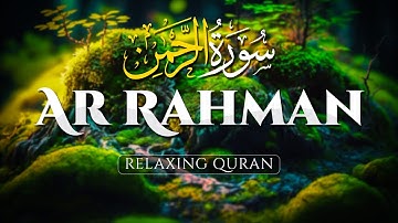 Surah Ar-Rahman سورة الرحمن Best Relaxing Voice  إن شاء الله Surah Rahman  - AHMAD AL SHALABI