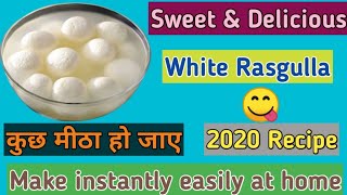 Tasty White Rasgulla Banane Ka Sahi Tarika 2020 | How To Make White Rasgulla Recipe At Home