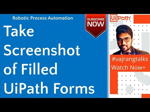UiPath Screenshot of filled forms  uipath tutorial  vajrangtalks
