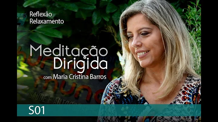 Meditao Dirigida - S01 |  Maria Cristina Barros