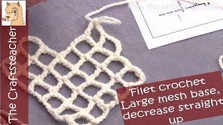 Filet crochet with a large mesh: decreasing straight up at the start and the end of a row