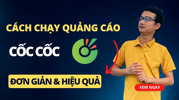 Cách chạy quảng cáo Cốc Cốc từ A-Z 2023 | Nguyễn Minh Phụng