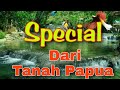 Special Dari Tanah Papua