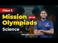 🔰 Mission Olympiads | Class 05 | SOF Science | Ep 02 #scienceolympiad #olympiadexam