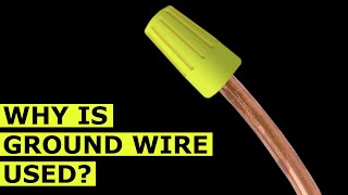 Why is a ground wire used?