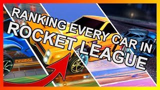 Ranking Every Car In ROCKET LEAGUE 👍👍👍