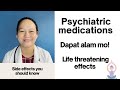 Psychiatric medications  dapat alam mo  life threatening effects  doc von