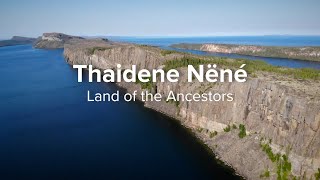 Thaidene Nëné - An Indigenous Protected Area in the Northwest Territories