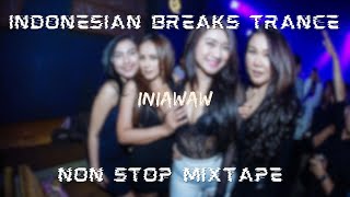 INDONESIAN BREAKS TRANCE MIXTAPE !!! BREAKBEAT TRANCE #breakbeattrance #trance