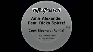 Amir Alexander feat. Ricky Spitzz! - Cock Blockers (Dilby Remix)