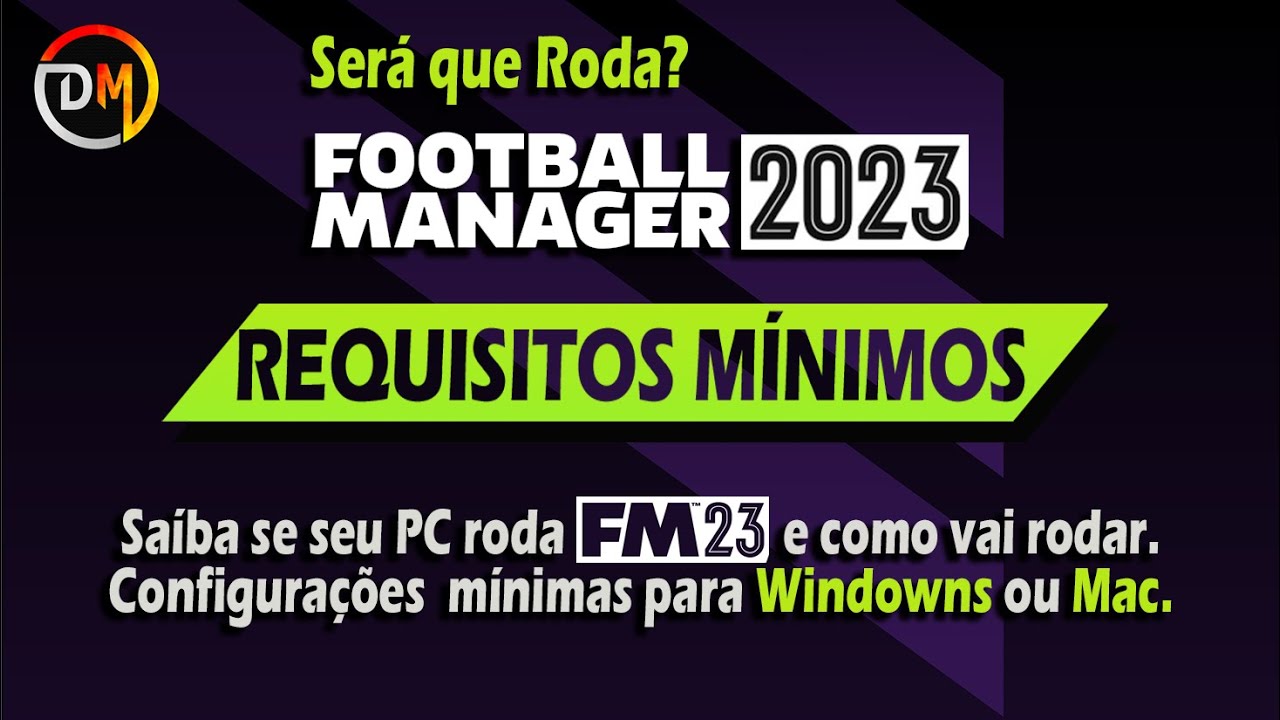 Football Manager 2023 - Requisitos Mínimos FM23 PC e Configuração