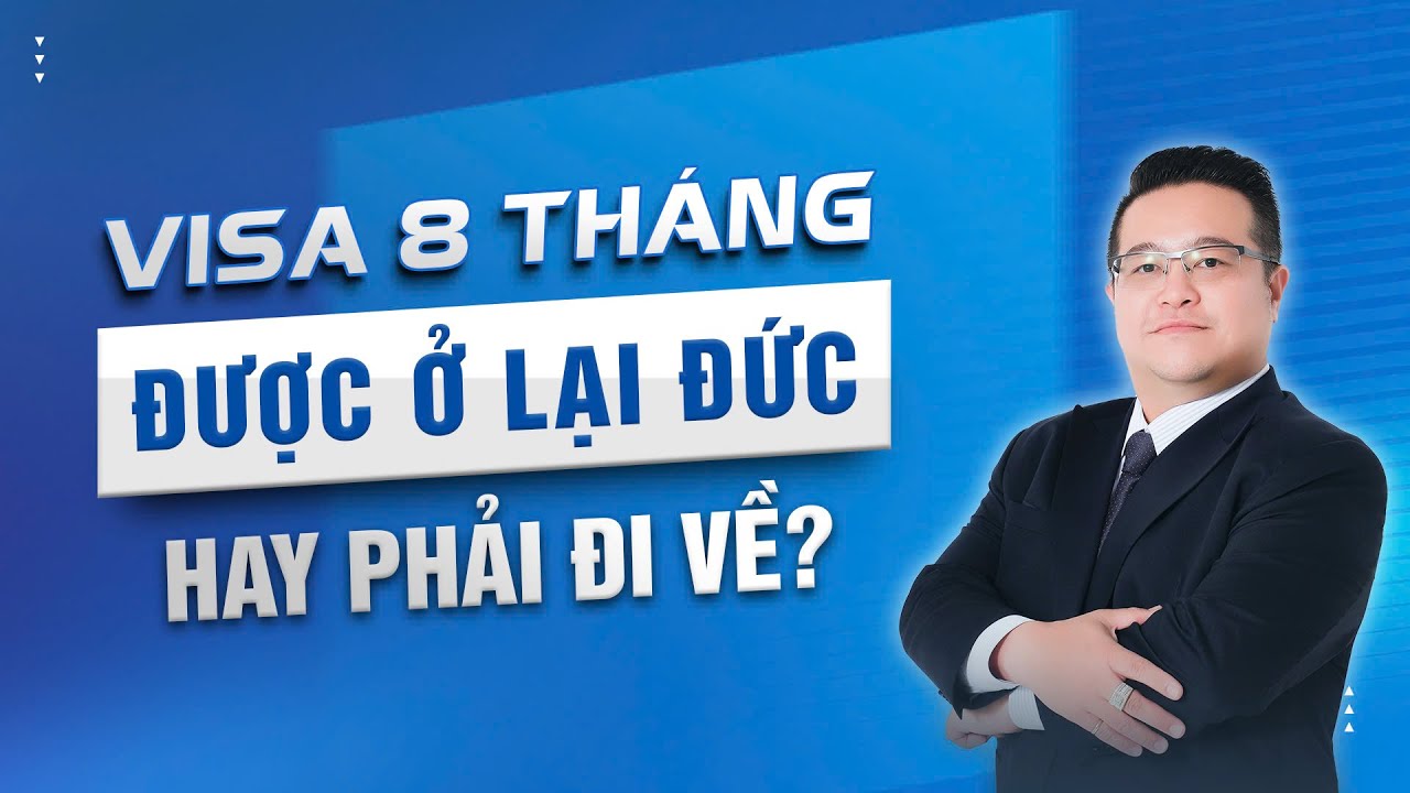 Visa 8 tháng ở Đức – Giấc mơ ở lại hay cú lừa trăm triệu? | Sự thật bị che giấu!