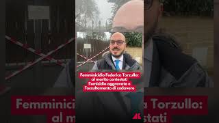 Femminicidio Torzullo: al marito contestati l’omicidio aggravato e l’occultamento di cadavere