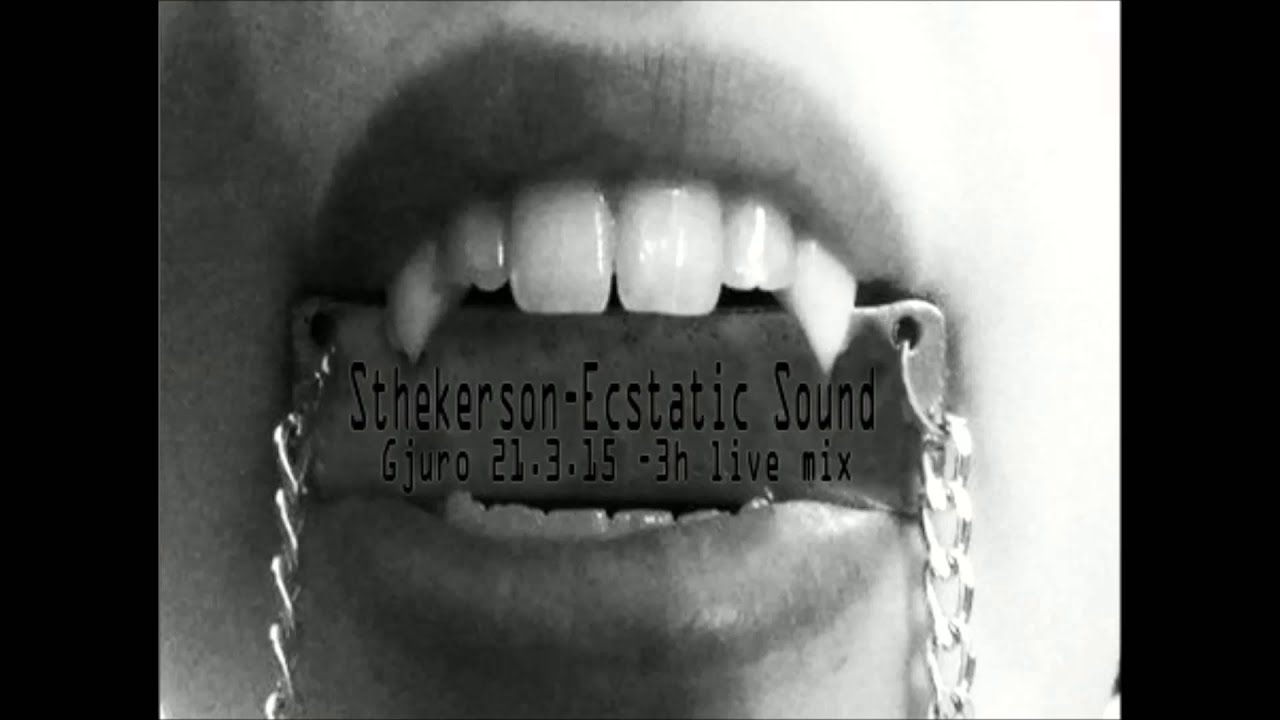 Sthekerson@Ecstatic Sound Gjuro 2/ 21 3 15/  3h live mix