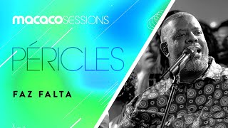 Péricles - Faz Falta | Macaco Sessions (Ao Vivo)
