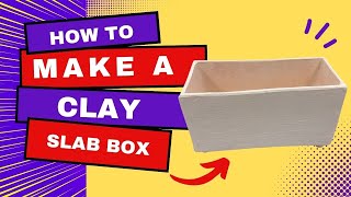 How To Make A DIY Clay Slab Box (EASY CLAY TUTORIAL)