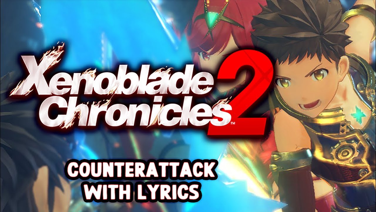 Counterattack WITH LYRICS Xenoblade Chronicles 2 (Vocal Cover