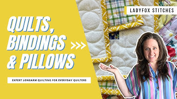 Longarm Customer Quilts, Machine Binding & Quilted Pillows.