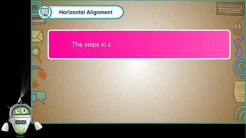 Vertical Alignment and Horizontal Alignment | Class 4 - Chapter 6 - Part 2