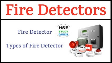 अग्नि सुरक्षा प्रणाली | अग्नि सुरक्षा यंत्रों के प्रकार | अग्नि सुरक्षा यंत्र | एचएसई अध्ययन मार्गदर्शिका