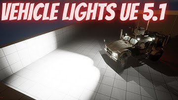 Vehicle Headlight, Brakes and Spotlight - Part 3 Unreal Engine5.1