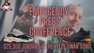 EMERGENCY PRESS CONFERENCE:  $25,000 J Balvin Jordans & The Last yeezy Drop Ever