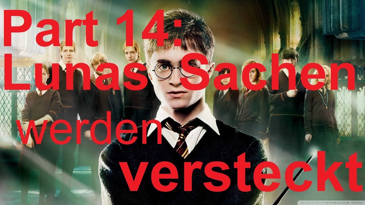 Lets Play Harry Potter Und Der Orden Des Phonix Deutsch 100 Lunas Sachen Wurden Versteckt Youtube