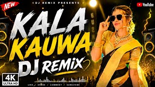 🔥 KALA KAUWA 🔥 | DJ REMIX 🎧💥New DJ Remix धमाका! 🎶🖤💛