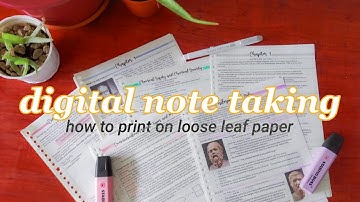 Digital Note Taking| how to print on loose leaf paper, how I take notes, note taking essentials