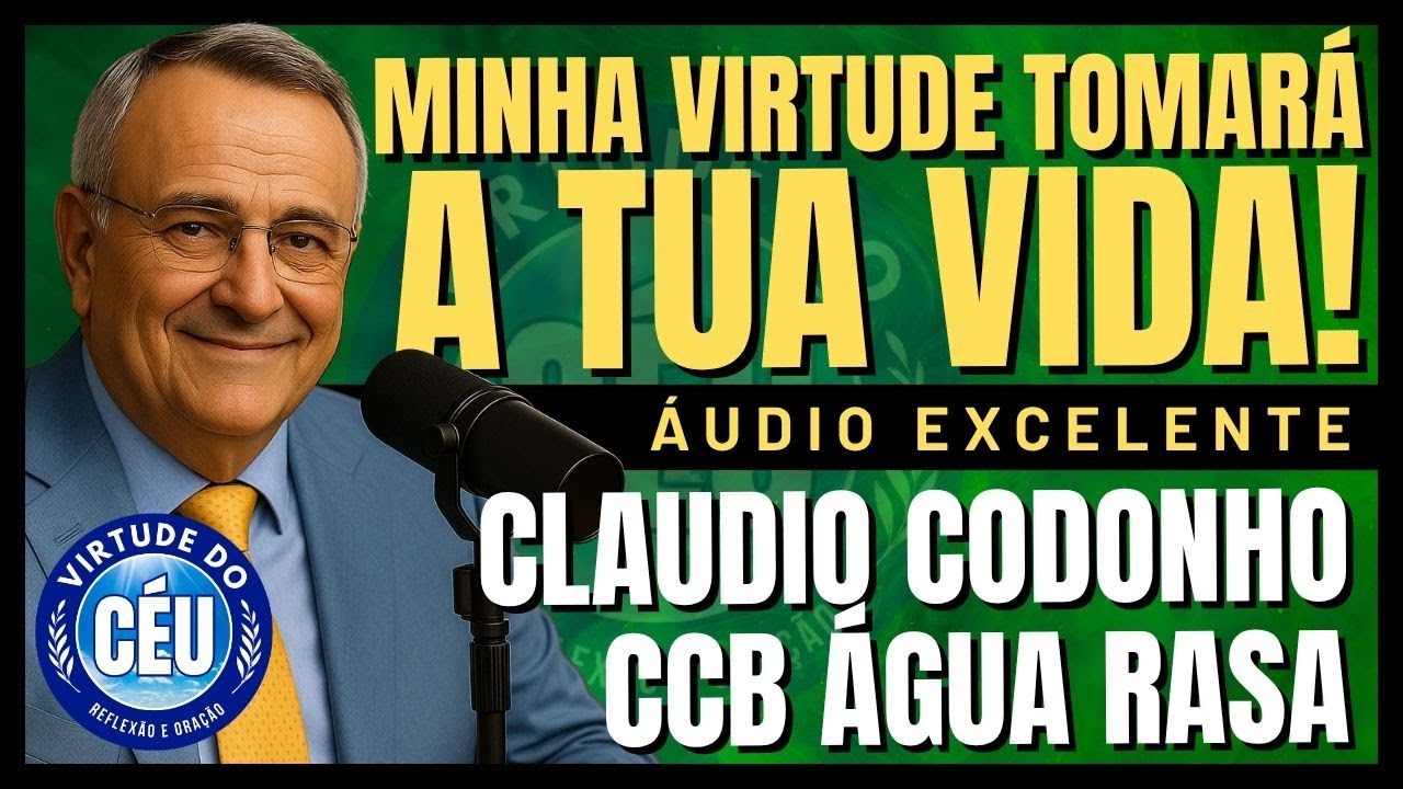 🎙️CCB PALAVRA: MINHA VIRTUDE TOMARÁ TUA VIDA! ANCIÃO CLAUDIO CODONHO ÁGUA RASA #ccb #palavraccb