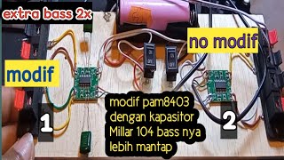 PAM8403 extra bass //modif PAM8403+kapasitor Millar 104.