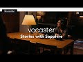 Tell The World - Stories with Sapphire // Focusrite Vocaster