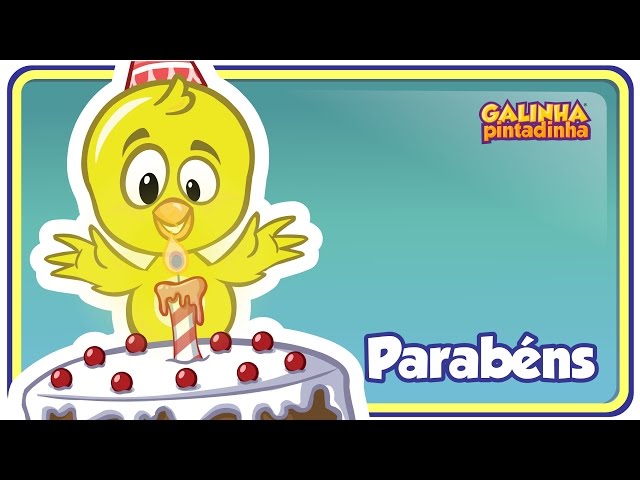 PARABÉNS DA GALINHA PINTADINHA - Clipe Música Oficial - Galinha Pintadinha 4 class=