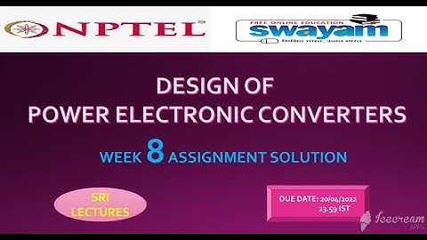 💥WEEK 8💥 🔥DESIGN OF POWER ELECTRONIC CONVERTERS  ASSIGNMENT SOLUTION🔥