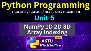 U5L13 NumPy 1D 2D 3D Array Indexing | AKTU BTech 2nd Year | Unit-5 | BCC302 | BCC402 | Eduglue