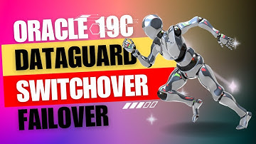 Oracle Dataguard 19c switchover and failover