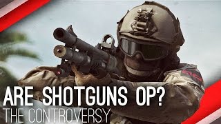 BF4 Shotgun Controversy ►Are They Too Strong (Battlefield 4 Commentary/Gameplay)