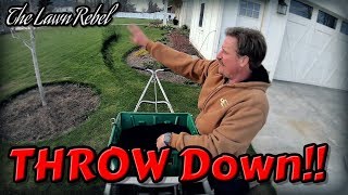 First Fert THROW Down - Lawn Rebel Style!!