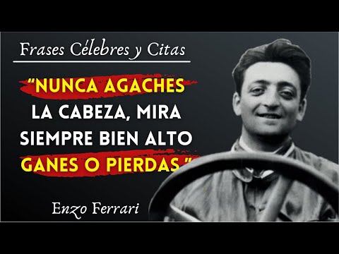 FRASES CÉLEBRES DE ENZO FERRARI PARA SER MÁS SEGURO ✅ Frases Célebres, Citas y Aforismos