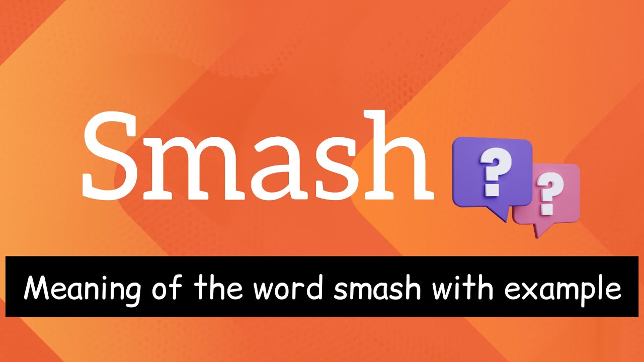 SMASHING - Meaning and Pronunciation 