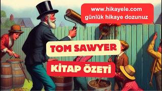 Tom Sawyerın Maceraları Mark Twainin Klasiği - Ayrıntılı Hikaye Özeti