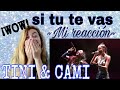 Reacción a: Si tu te vas- TINI Y CAMI |Camie Garcia