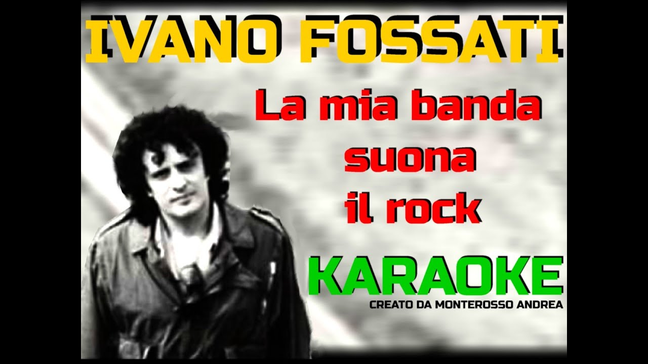 LA MIA BANDA SUONA IL ROCK KARAOKE IVANO FOSSATI cover test YouTube