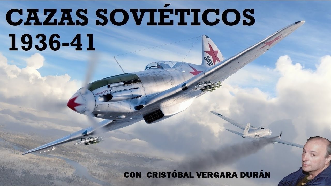 Cazas Soviéticos 1936-1941 con Cristóbal Vergara Durán